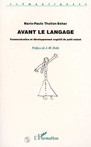 AVANT LE LANGAGE - COMMUNICATION ET DEVELOPPEMENT COGNITIF DU PETIT ENFANT