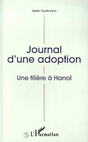 JOURNAL D'UNE ADOPTION - UNE FILIERE A HANOI
