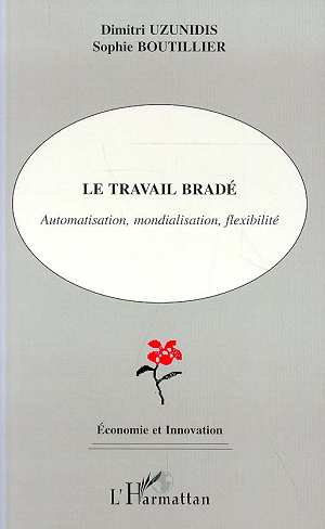 LE TRAVAIL BRADE - AUTOMATISATION, MONDIALISATION, FLEXIBILITE