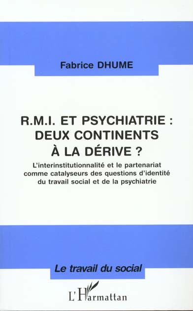 RMI ET PSYCHIATRIE : DEUX CONTINENTS A LA DERIVE ? - L'INTERINSTITUTIONNALITE ET LE PARTENARIAT COMM