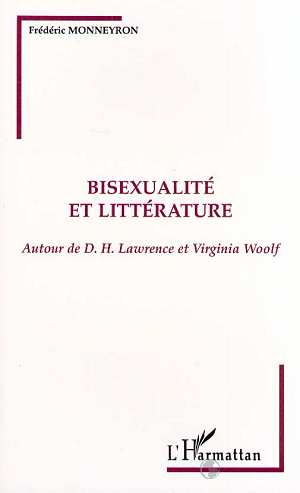 BISEXUALITE ET LITTERATURE - AUTOUR DE D.H. LAWRENCE ET VIRGINIA WOOLF