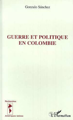 GUERRE ET POLITIQUE EN COLOMBIE