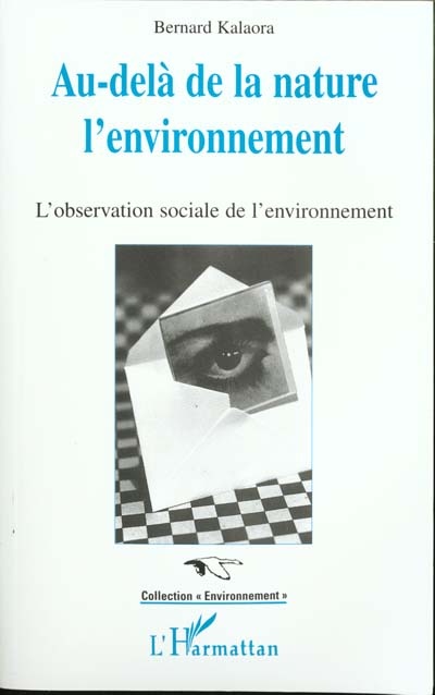 AU-DELA DE LA NATURE: L'ENVIRONNEMENT - L'OBSERVATION SOCIALE DE L'ENVIRONNEMENT