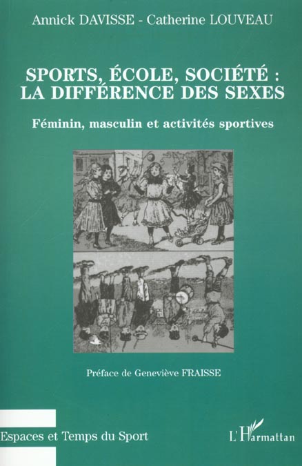 SPORTS, ECOLE, SOCIETE : LA DIFFERENCE DES SEXES - FEMININ, MASCULIN ET ACTIVITES SPORTIVES