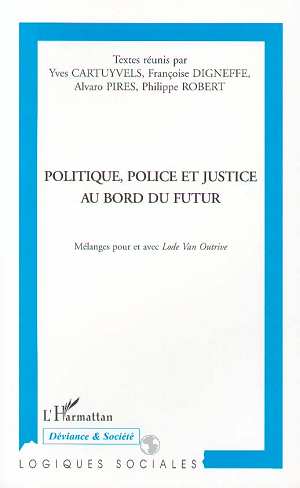 POLITIQUE, POLICE ET JUSTICE AU BORD DU FUTUR