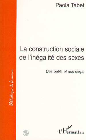 LA CONSTRUCTION SOCIALE DE L'INEGALITE DES SEXES