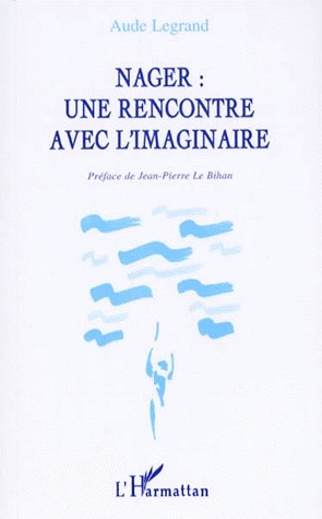 NAGER : UNE RENCONTRE AVEC L'IMAGINAIRE