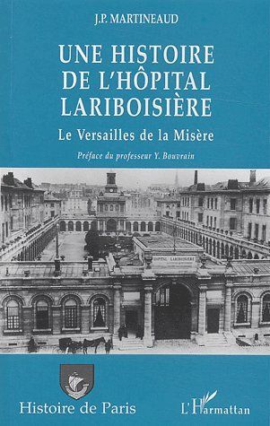 UNE HISTOIRE DE L'HOPITAL LARIBOISIERE