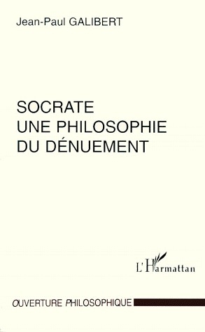 SOCRATE UNE PHILOSOPHIE DU DENUEMENT