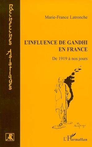 L'INFLUENCE DE GANDHI EN FRANCE - DE 1919 A NOS JOURS