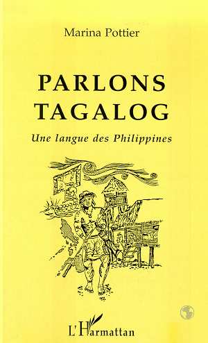 PARLONS TAGALOG - UNE LANGUE DES PHILIPPINES