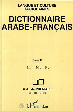 DICTIONNAIRE ARABE-FRANCAIS - TOME 11 - LANGUE ET CULTURE MAROCAINES
