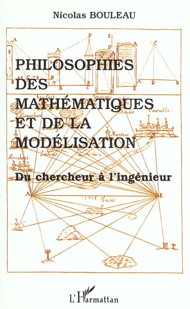 PHILOSOPHIES DES MATHEMATIQUES ET DE LA MODELISATION - DU CHERCHEUR A L'INGENIEUR