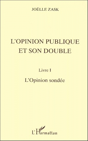 L'OPINION PUBLIQUE ET SON DOUBLE - LIVRE I, L'OPINION SONDEE