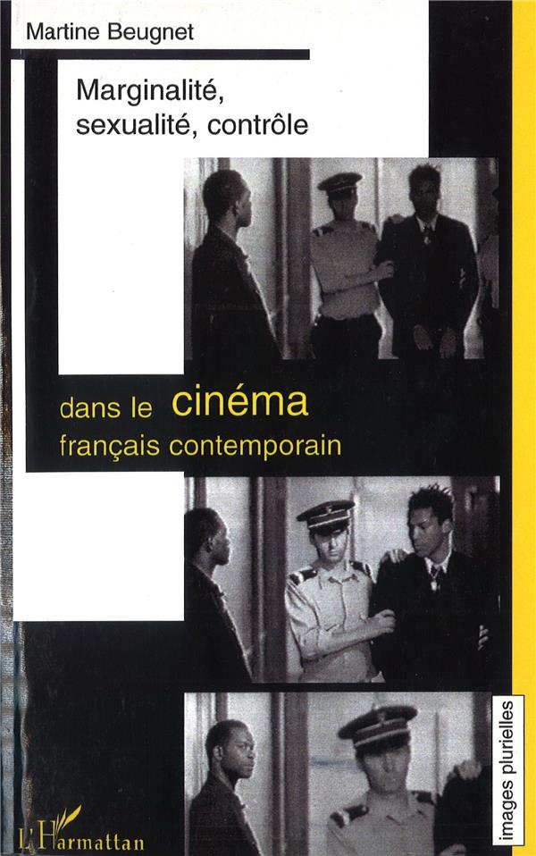 MARGINALITE, SEXUALITE, CONTROLE DANS LE CINEMA FRANCAIS CONTEMPORAIN