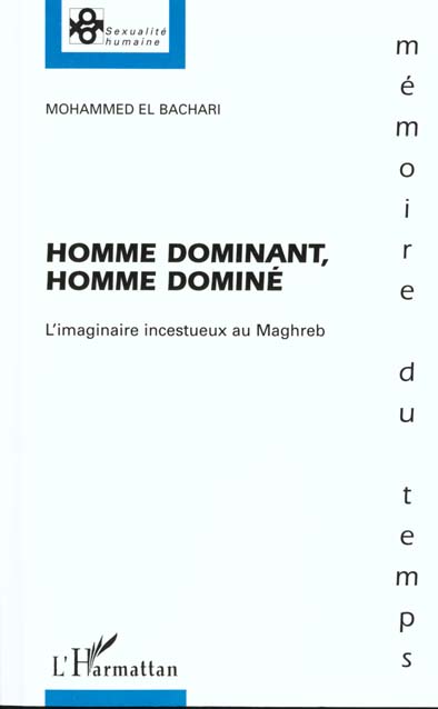 HOMME DOMINANT, HOMME DOMINE - L'IMAGINAIRE INCESTUEUX AU MAGHREB