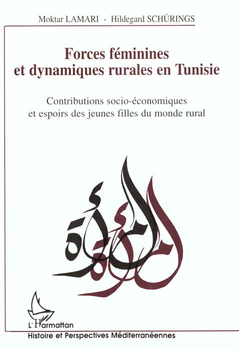 FORCES FEMININES ET DYNAMIQUES RURALES EN TUNISIE - CONTRIBUTIONS SOCIO-ECONOMIQUES ET ESPOIRS DES J
