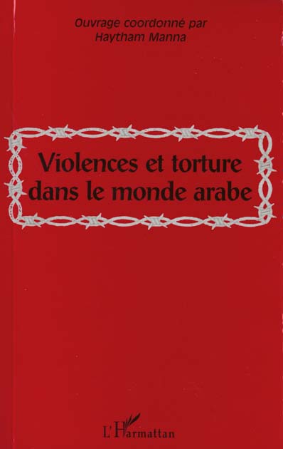 VIOLENCES ET TORTURE DANS LE MONDE ARABE