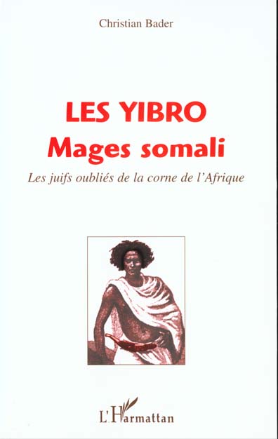LES YIBRO MAGES SOMALI - LES JUIFS OUBLIES DE LA CORNE DE L'AFRIQUE