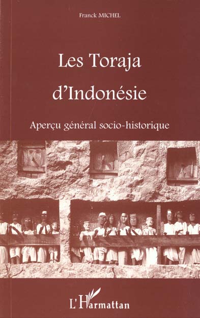 LES TORAJA D'INDONESIE - APERCU GENERAL SOCIO-HISTORIQUE