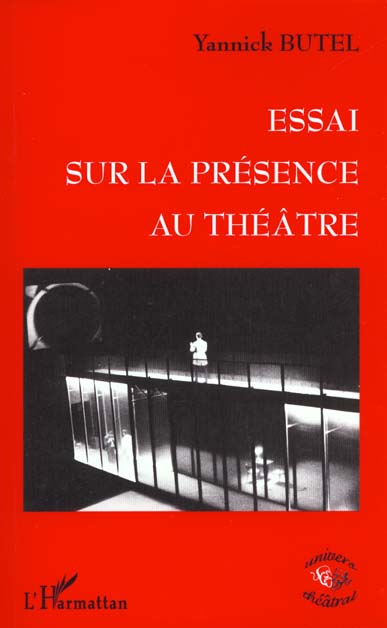 ESSAI SUR LA PRESENCE AU THEATRE