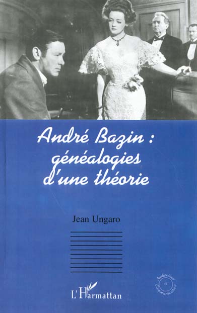 ANDRE BAZIN - GENEALOGIES D'UNE THEORIE