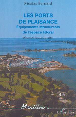 LES PORTS DE PLAISANCE - EQUIPEMENTS STRUCTURANTS DE L'ESPACE LITTORAL