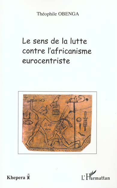 LE SENS DE LA LUTTE CONTRE L'AFRICANISME EUROCENTRISTE