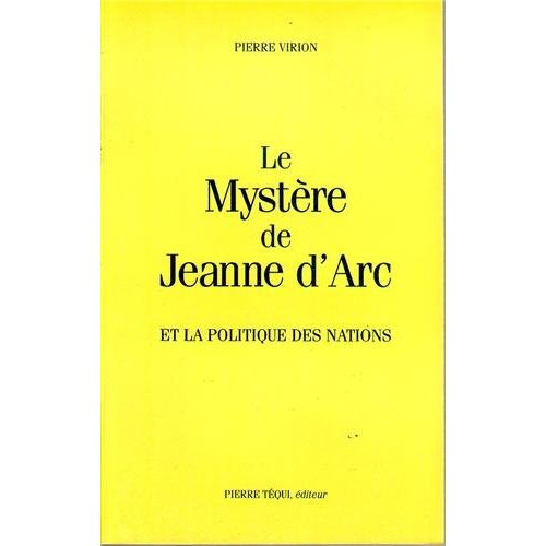 LE MYSTERE DE JEANNE D'ARC ET LA POLITIQUE DE NATIONS