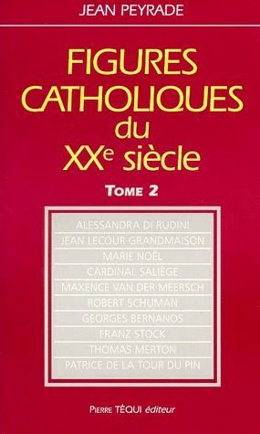FIGURES CATHOLIQUES DU XXE SIECLE TOME 2