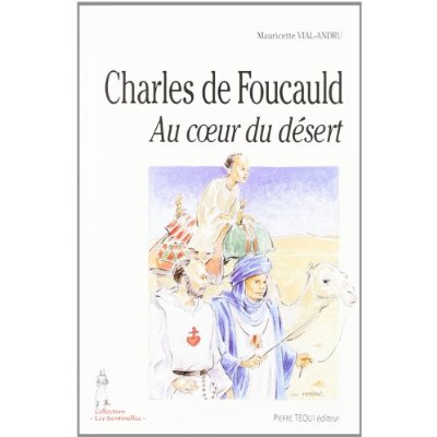 CHARLES DE FOUCAULD AU COEUR DU DESERT - LES SENTINELLES