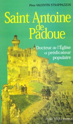 SAINT ANTOINE DE PADOUE - DOCTEUR DE L'EGLISE ET PREDICATEUR POPULAIRE