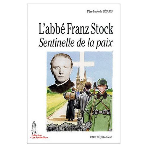 L' ABBE FRANZ STOCK - SENTINELLE DE PAIX