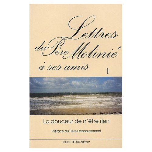LETTRES DU PERE MOLINIE A SES AMIS - TOME 1