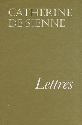 LETTRES DE SAINTE CATHERINE DE SIENNE - TOME 1