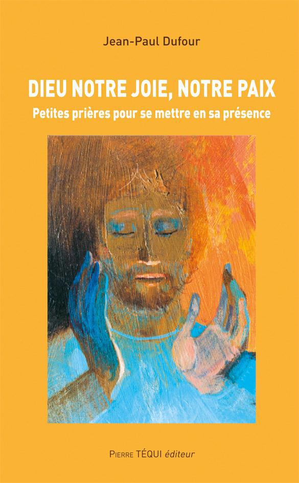 DIEU NOTRE JOIE, NOTRE PAIX