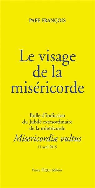 LE VISAGE DE LA MISERICORDE - MISERICORDAE VULTUS