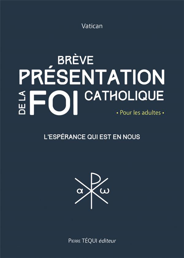 BREVE PRESENTATION DE LA FOI CATHOLIQUE