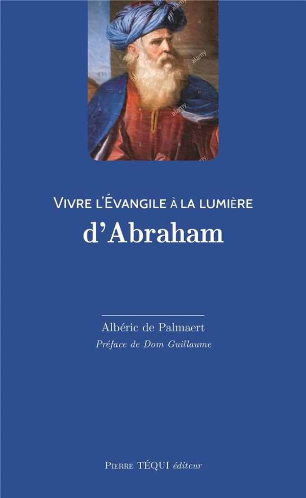 VIVRE L'EVANGILE A LA LUMIERE D'ABRAHAM