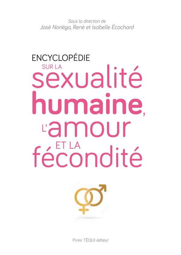 ENCYCLOPEDIE SUR LA SEXUALITE HUMAINE, L'AMOUR ET LA FECONDITE
