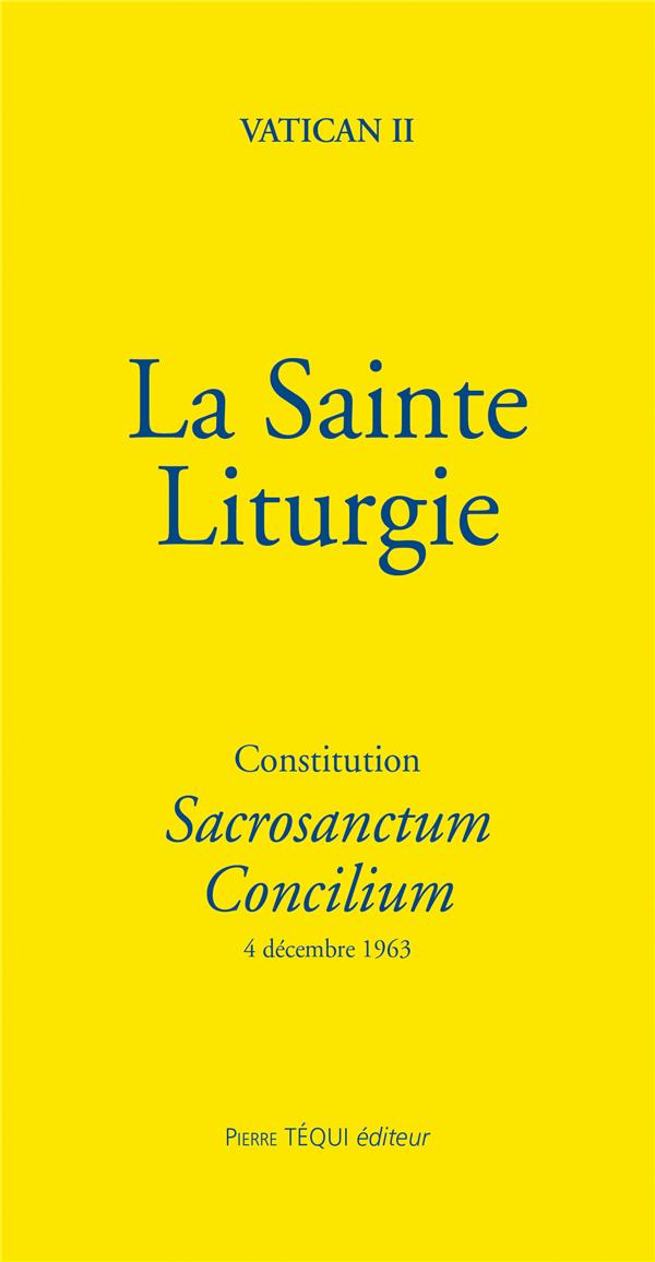 LA SAINTE LITURGIE - CONSTITUTION SACROSANCTUM CONCILIUM - 4 DECEMBRE 1963