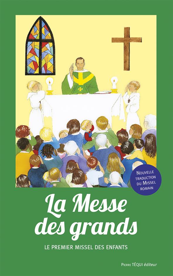LA MESSE DES GRANDS - MESSE DE PAUL VI - NOUVELLE TRADUCTION - EDITION ILLUSTREE