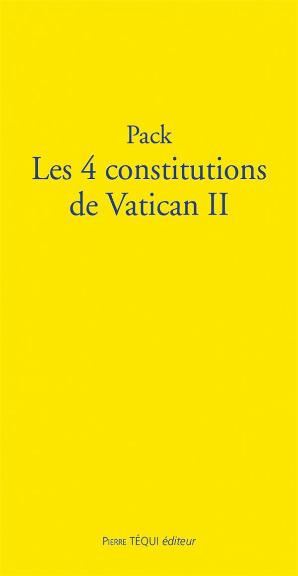 PACK  LES 4 CONSTITUTIONS  DE VATICAN II - RETROUVEZ LES GRANDS TEXTES DE VATICAN II
