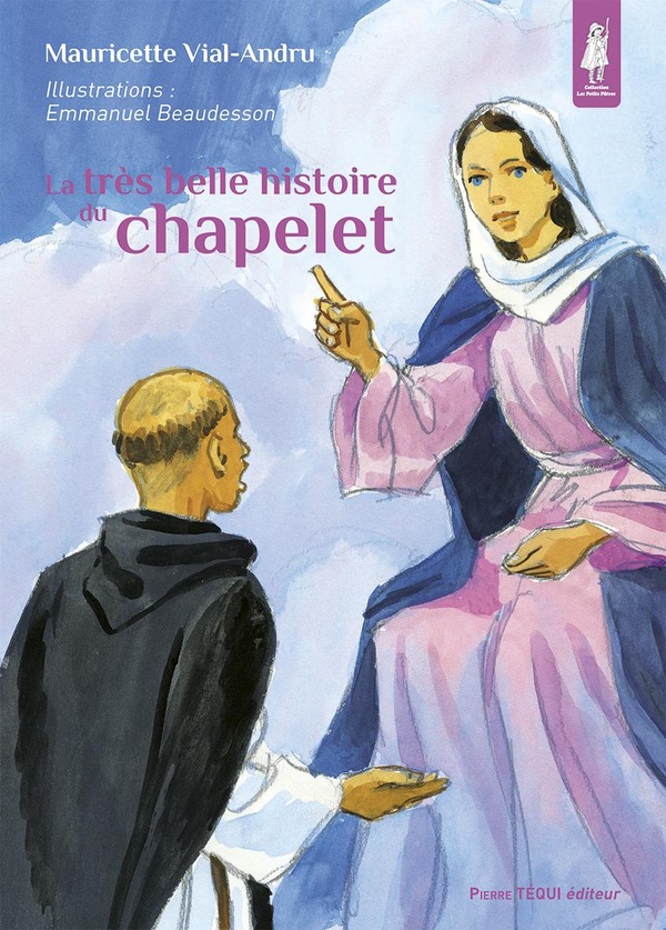 LA TRES BELLE HISTOIRE DU CHAPELET - PRIEZ LE CHAPELET, MES ENFANTS ! - EDITION ILLUSTREE