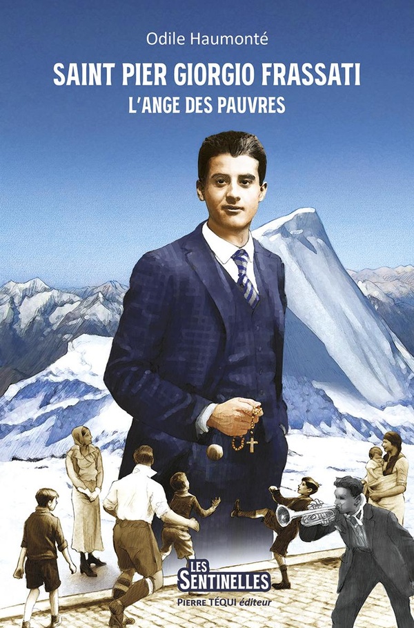 SAINT PIER GIORGIO FRASSATI - L'ANGE DES PAUVRES