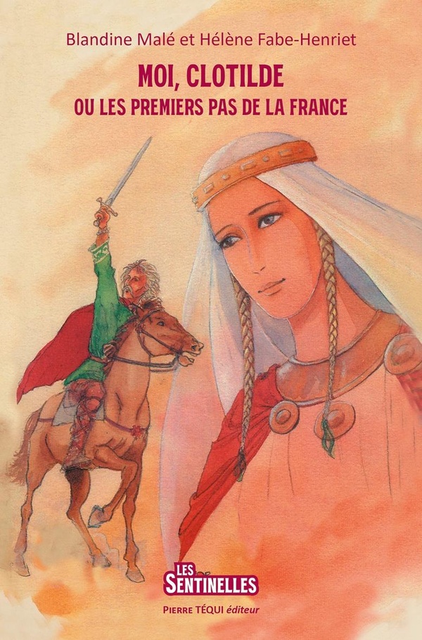 MOI, CLOTILDE - OU LES PREMIERS PAS DE LA FRANCE - EDITION ILLUSTREE