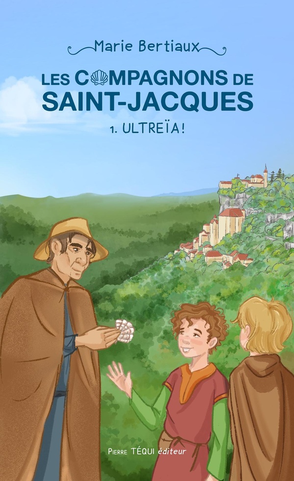 LES COMPAGNONS DE SAINT-JACQUES TOME 1 - ULTREIA !