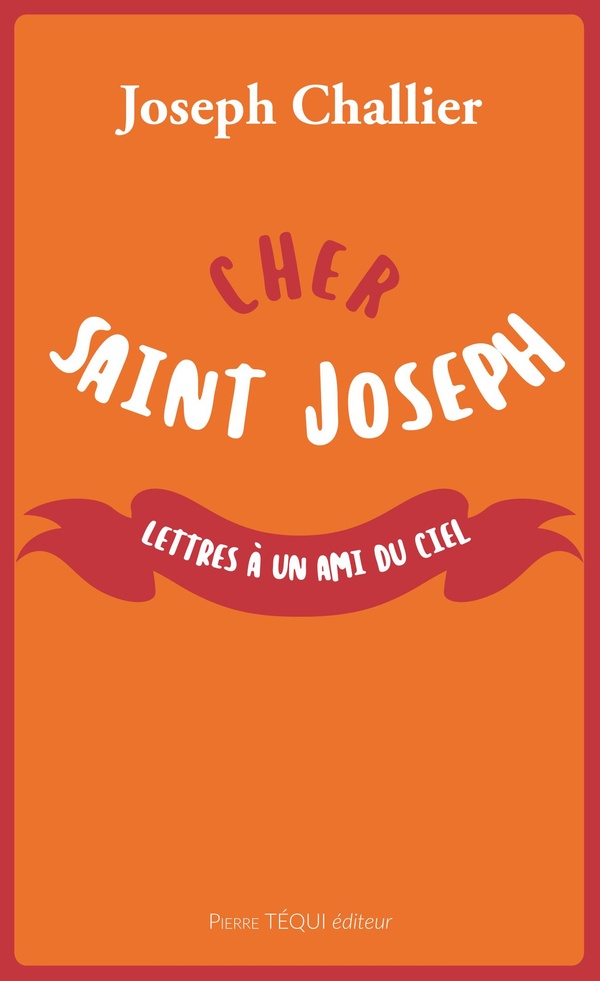 CHER SAINT JOSEPH - LETTRES A UN AMI DU CIEL