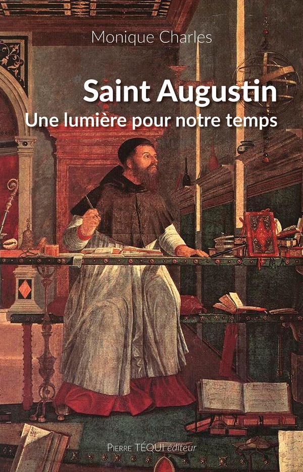 SAINT AUGUSTIN, UNE LUMIERE POUR NOTRE TEMPS