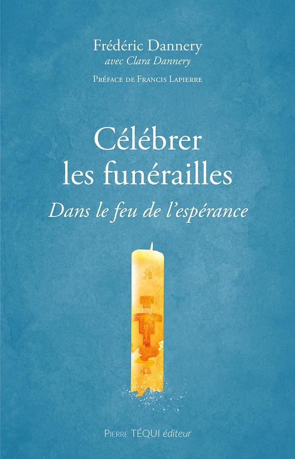 CELEBRER LES FUNERAILLES - DANS LE FEU DE L'ESPERANCE